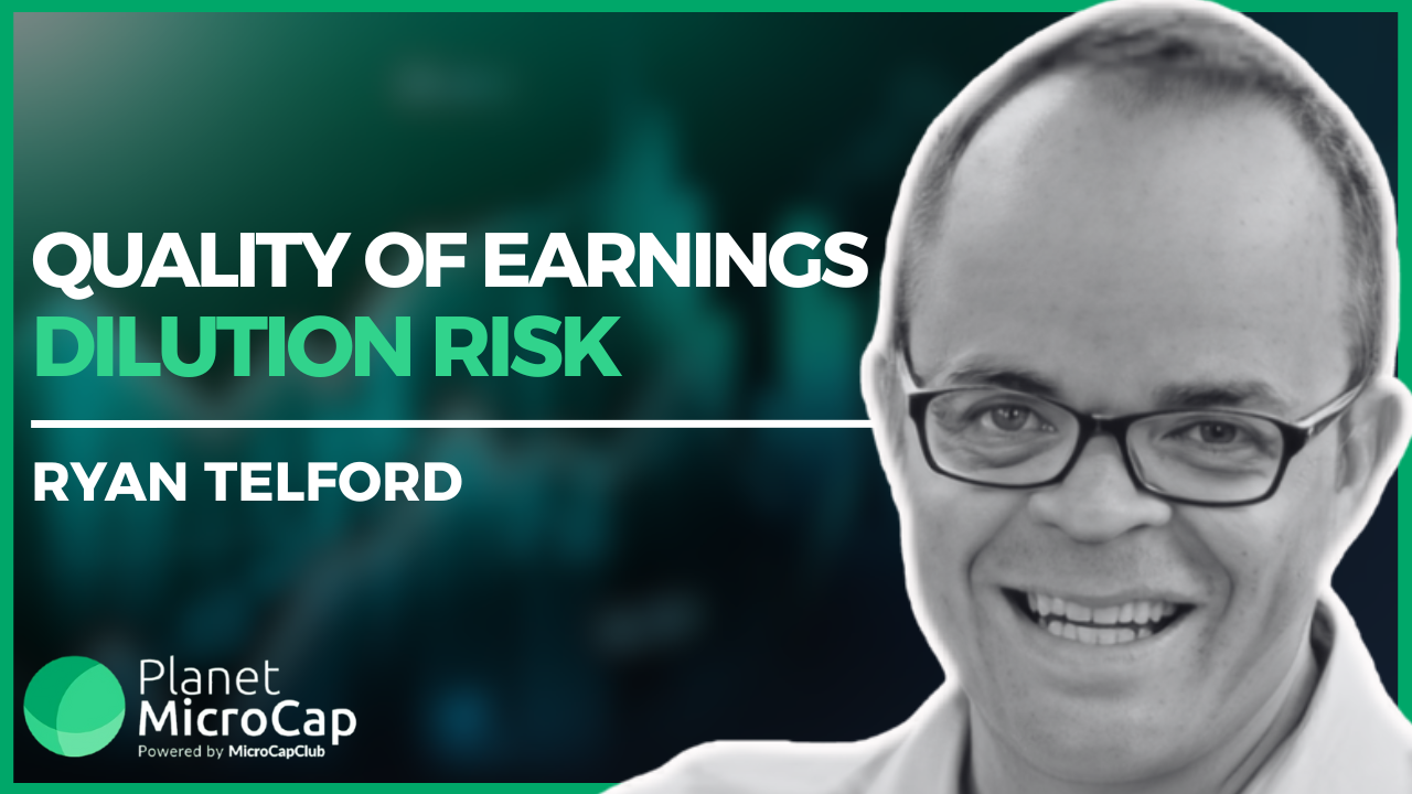 Quality of Earnings and Dilution Risk with Ryan Telford, Head of Evidence-Based Research at MicroCapClub