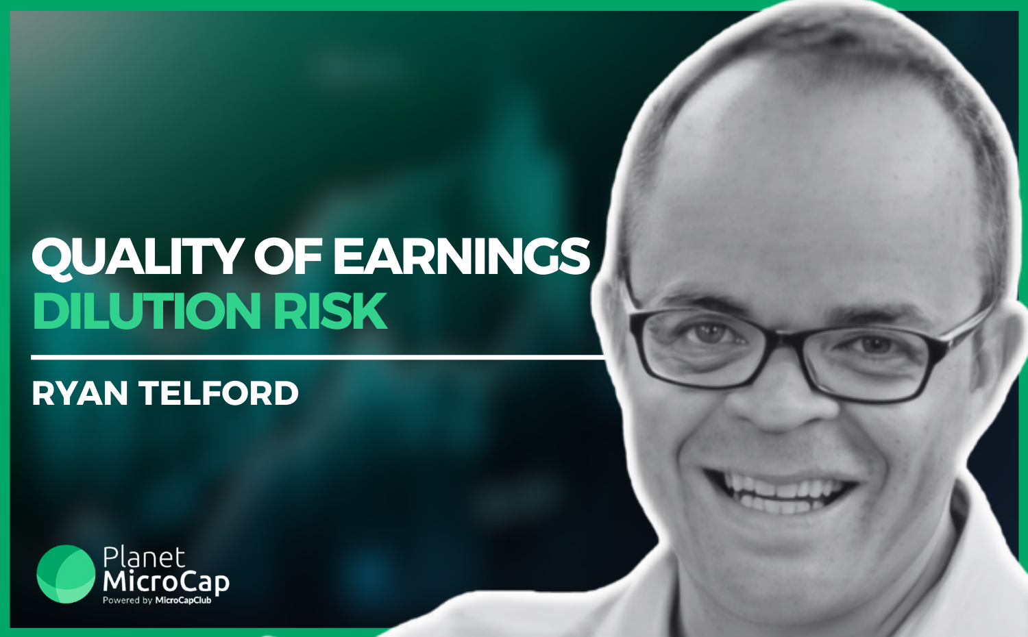Quality of Earnings and Dilution Risk with Ryan Telford, Head of Evidence-Based Research at MicroCapClub