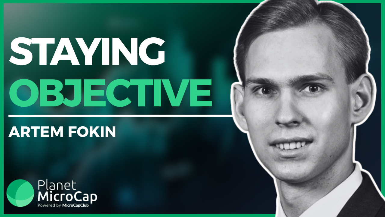 Staying Objective with Artem Fokin, Founder and Portfolio Manager at Caro-Kann Capital