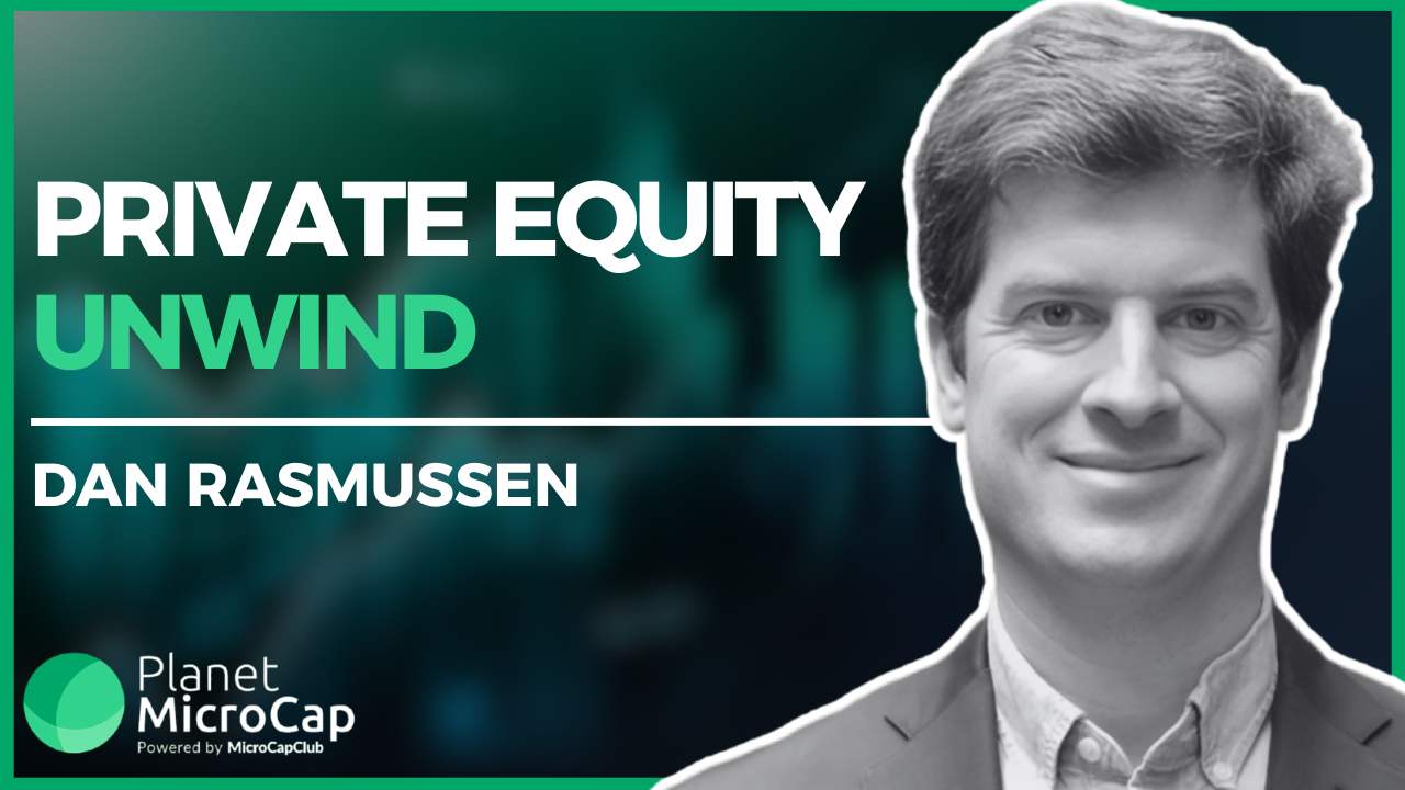 Private Equity Unwind with Dan Rasmussen, Founder & Managing Partner of Verdad Advisers